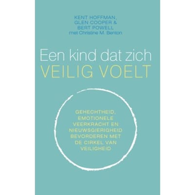 Een Kind Dat Zich Veilig Voelt - Kent Hoffman