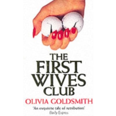 The First Wives Club - Olivia Goldsmith