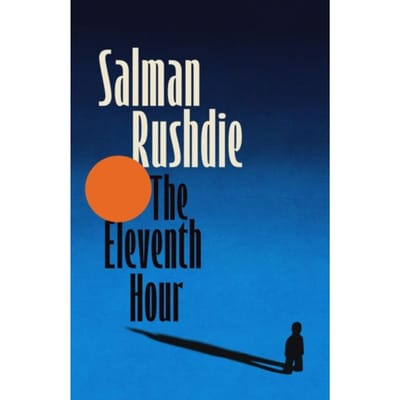 The Eleventh Hour - Salman Rushdie