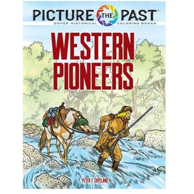 Picture The Past™: Western Pioneers - Picture The Past™ - Peter F. Copeland