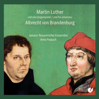 Johann Rosenmüller Ensemble - Martin Luther Und Sein Gegenspieler Albrecht von Brandenburg (CD)