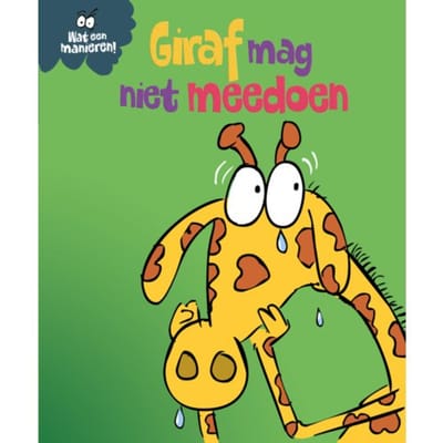 Giraf Mag Niet Meedoen - Wat Een Manieren! - Sue Graves