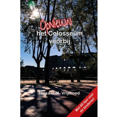 Opnieuw Het Colosseum Voorbij - Tessa D.M. Vrijmoed