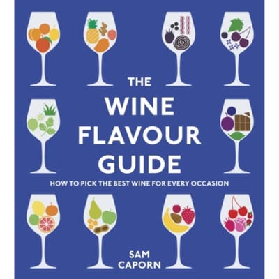 The Wine Flavour Guide - Sam Caporn