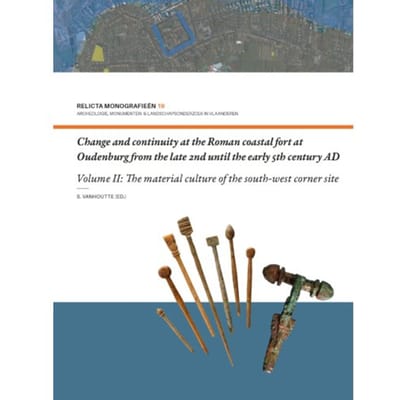 Change And Continuity At The Roman Coastal Fort At Oudenburg From The Late 2nd Until The Early 5th