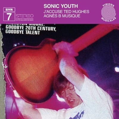 Sonic Youth - J'accuse Ted Hughes / Agnès B Musique (LP)