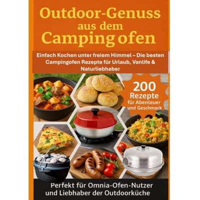 Outdoor-Genuss Aus Dem Campingofen - 200 Rezepte Für Abenteuer Und Geschmack Perfekt Für - Julia RecipeMaster