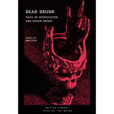 Dead Drunk - British Library Tales Of The Weird