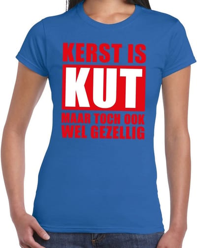 Foute Kerst t-shirt - Kerst is kut maar toch ook wel gezellig - blauw - voor dames - kleding - trui shirt - kerstborrel S