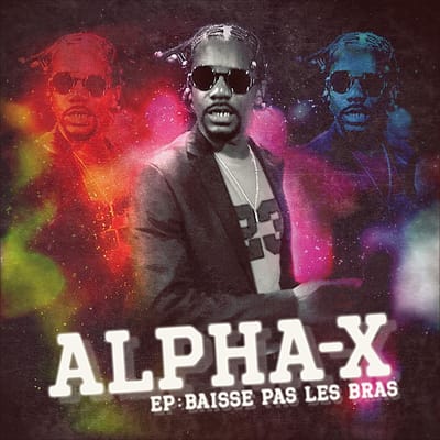Alpha-X - Baisse Pas Les Bras (CD)