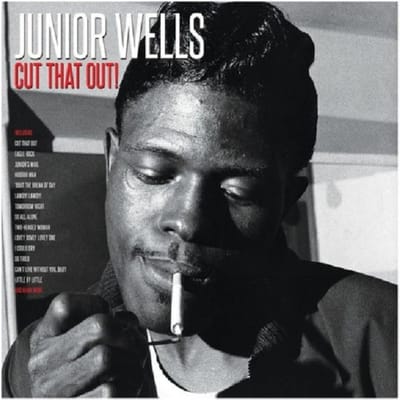 Cut That Out! - Junior Wells