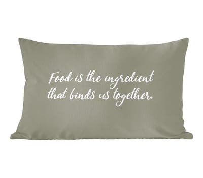 Sierkussens - Kussentjes Woonkamer - 60x40 cm - Quotes - Food is the ingredient that binds us together - Spreuken - Eten
