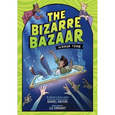 The Bizarre Bazaar: Mirror Town (A Graphic Novel) - The Bizarre Bazaar - Daniel Nayeri