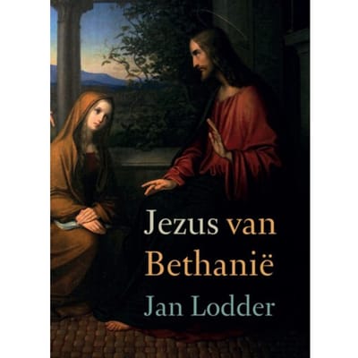 Jezus Van Bethanië - Jan Lodder