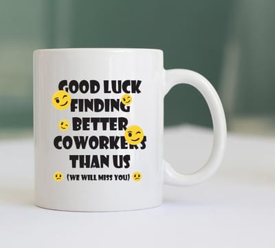 Mok met Tekst "Good luck finding better collegas" - Grappige Mok - Morning Mok - Kantoor Accessoires - Mok met Tekst - Mok Cadeau