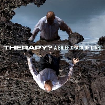 A Brief Crack Of Light - Therapy?