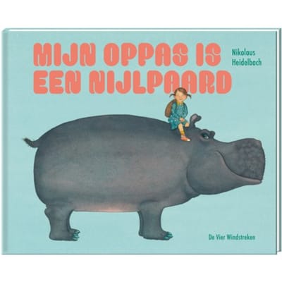 Mijn Oppas Is Een Nijlpaard - Nikolaus Heidelbach