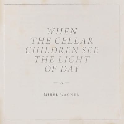 Mirel Wagner - When The Cellar Children (LP)