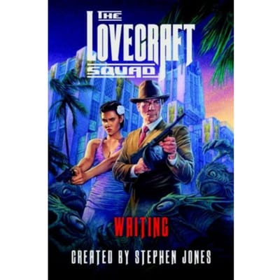 The Lovecraft Squad - Lovecraft Squad - Stephen Jones