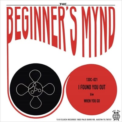 Beginner's Mynd - I Found You Out/When You Go (7" Single)