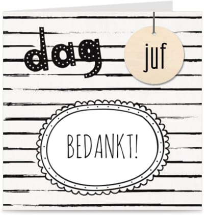 DAG JUF - BEDANKT | luxe kaart / wenskaart met envelop met houten hanger | afscheid van de juffrouw op school