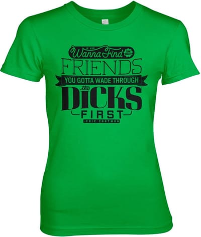 South Park Wade Through The Dicks Girly Tee dames-T-shirt groen
