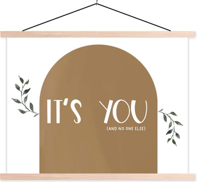 Posterhanger incl. Poster 120x90 cm - Schoolplaat - It's you and no one else - Quotes - Spreuken - Romantisch - Textielposter - Blanke latten
