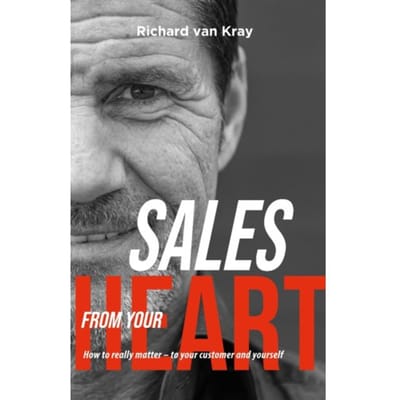 Sales From Your Heart - Richard van Kray