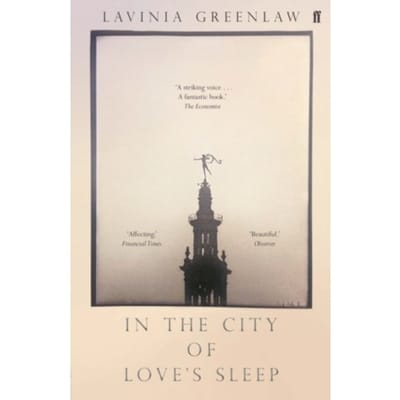 In The City Of Love's Sleep - Lavinia Greenlaw