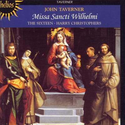 The Sixteen, Harry Christophers - Taverner: Missa Sancti Wilhelmi (CD)