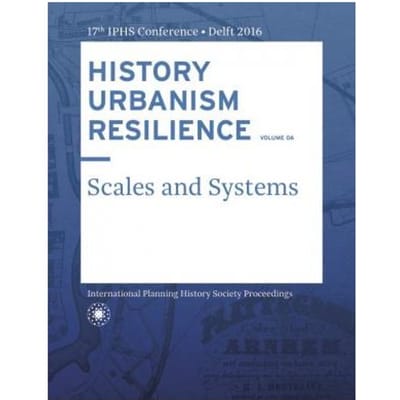 History Urbanism Resilience Volume 06 - Carola Hein