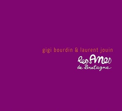 Gigi Bourdin & Laurent Jouin - Les Ânes De Bretagne (CD)