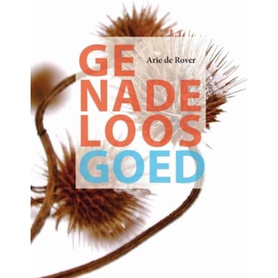 Genadeloos Goed - Arie de Rover