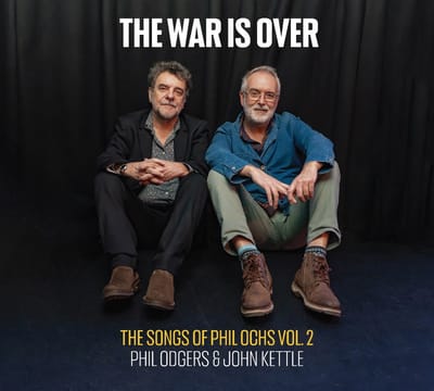 The War Is Over (The Songs of Phil Ochs Volume 2)