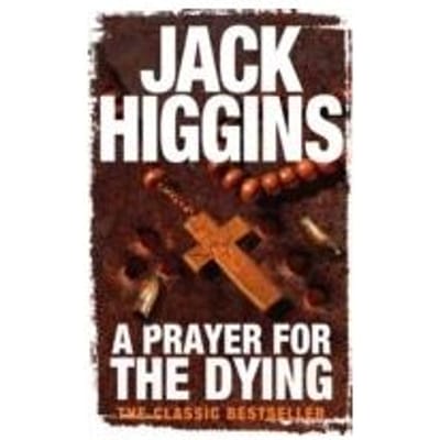 A Prayer For The Dying - Jack Higgins