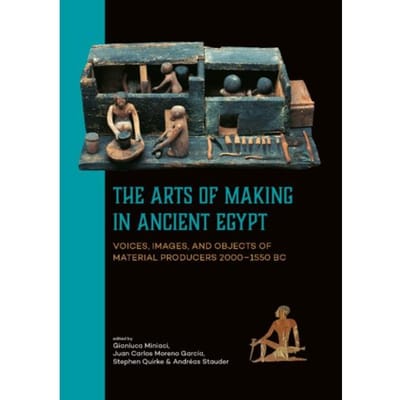 The Arts Of Making In Ancient Egypt