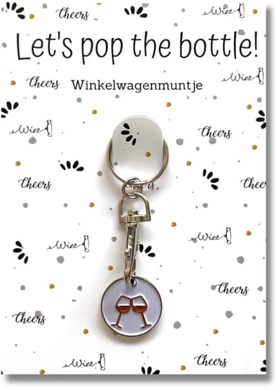 Sleutelhanger- Let’s Pop The Bottle - winkelwagenmuntje - wijn - cadeau - bedankt - verjaardag - feest - juf - meester - einde schooljaar