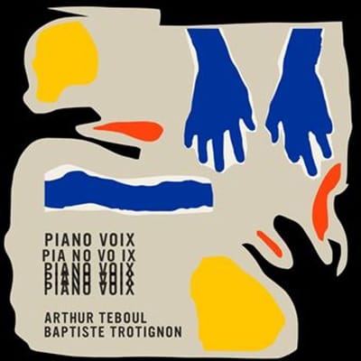 Arthur Teboul & Baptiste Trotignon - Piano Voix (CD)