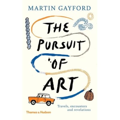 The Pursuit Of Art - Martin Gayford