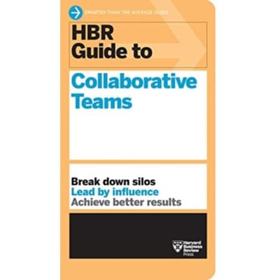 Hbr Guide To Collaborative Teams (Hbr Guide Series) - Hbr Guide - Harvard Business Review