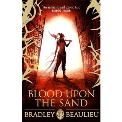 Blood Upon The Sand - The Song Of The Shattered Sands - Bradley Beaulieu