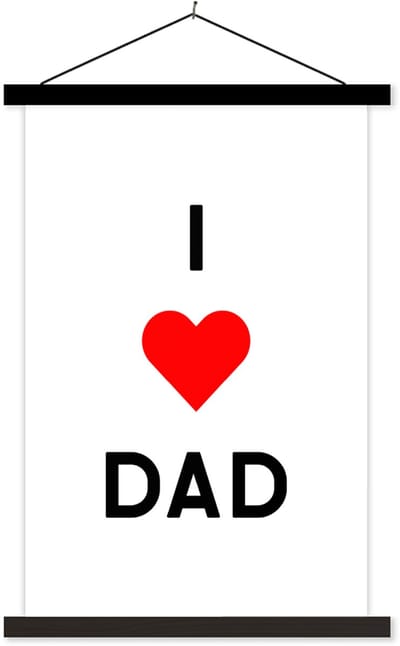 Posterhanger incl. Poster 60x90 cm - Schoolplaat - Quotes - Vaderdag - I love dad - Spreuken - Textielposter - Zwarte latten - Vaderdag cadeau - Geschenk - Cadeautje voor hem - Tip - Mannen