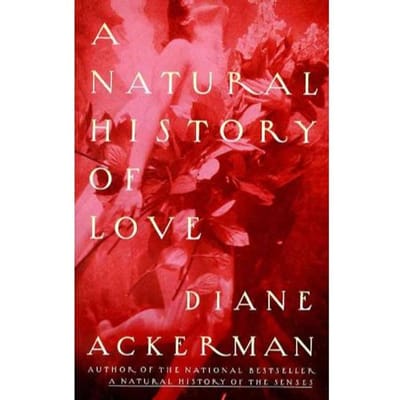 A Natural History Of Love - Ackerman, Diane