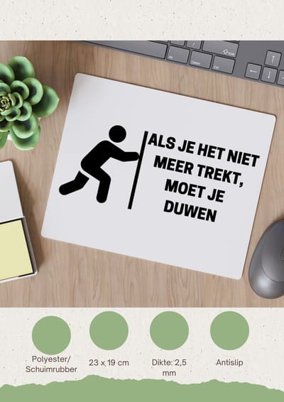 Akyol - als je het niet meer trekt, moet je duwen Muismat - Quotes - mensen die houden van quotes - quotes - verjaardag - cadeau - kado - geschenk - 23 bij 19 cm