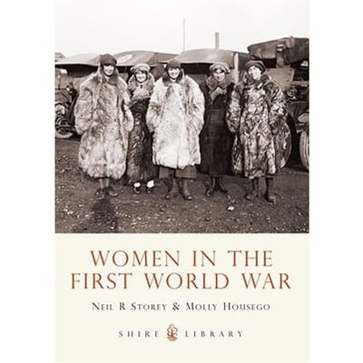 Women In The First World War - Storey, Neil R.
