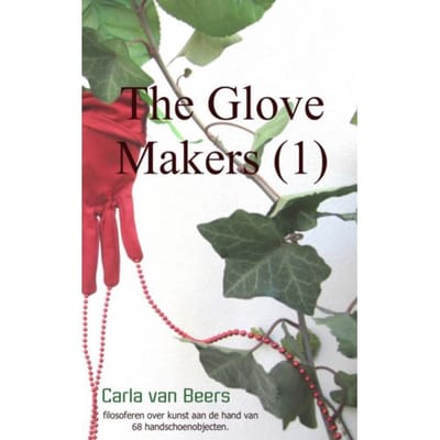 The Glove Makers / 1 - Carla van Beers