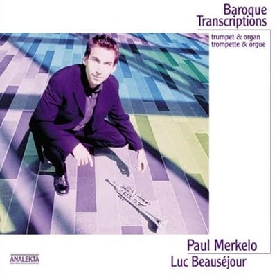 Paul Merkelo, Luc Beauséjour, Amanda Keesmaat - Baroque Transcriptions: trumpet & organ (CD)