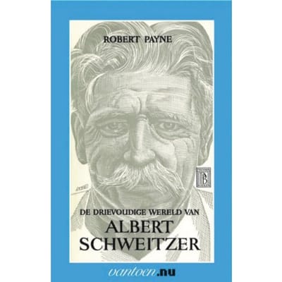 Drievoudige Wereld Van Albert Schweitzer - Vantoen.Nu - R. Payne