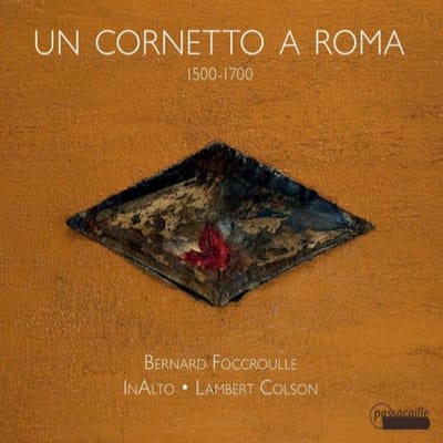 Bernard Foccroulle & Marleen Leicher - Foccroulle: Un Cornetto A Roma 1500 -1700 (CD)