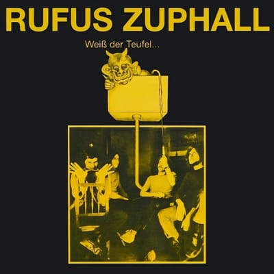 Rufus Zuphall - Wiss Der Teufel (LP)
